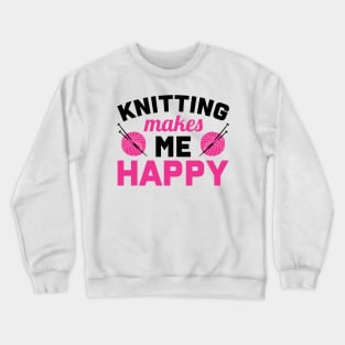 Knitting makes me happy (black) Crewneck Sweatshirt